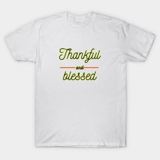 Thankful and Blessed  | Thankful  | Blessed Fall  | Inspirational  |  Greatful  | Thanksgiving T-Shirt